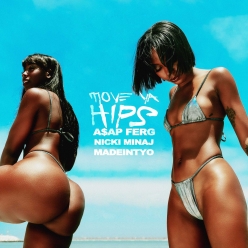 ASAP Ferg Ft. Nicki Minaj & MadeinTYO - Move Ya Hips